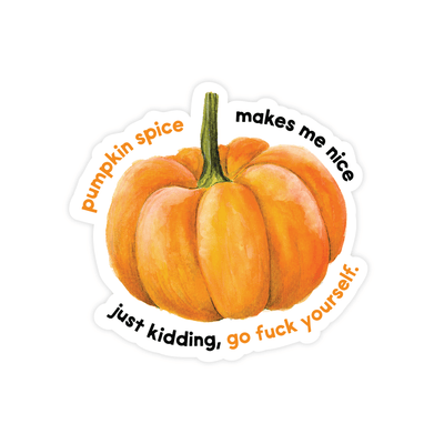 Pumpkin Spice Makes Me Nice | Magnet - Pretty by Her- handmade locally in Cambridge, Ontario