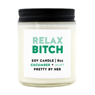Relax Bitch | Soy Wax Candle - Pretty by Her- handmade locally in Cambridge, Ontario