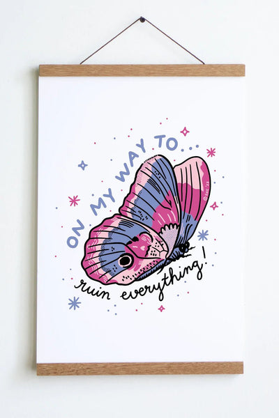 Ruin Everything Butterfly Print | Stay Home Club - Pretty by Her- handmade locally in Cambridge, Ontario