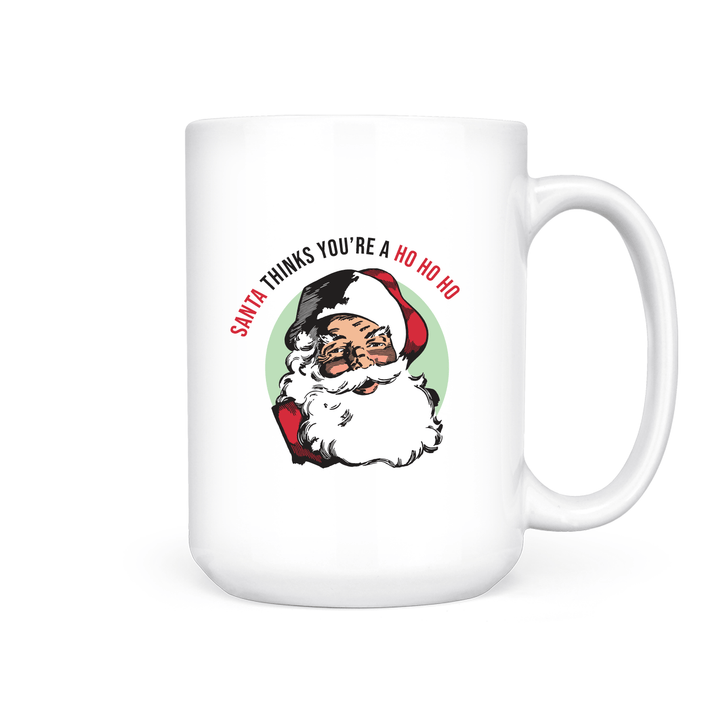 Santa Thinks You're a Ho Ho Ho | Mug - Pretty by Her- handmade locally in Cambridge, Ontario