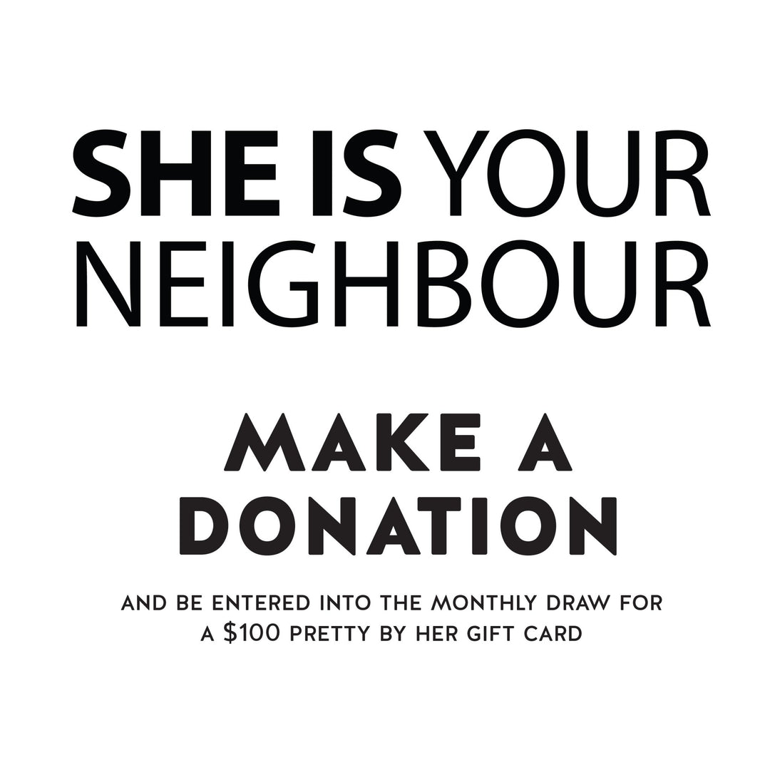 She is Your Neighbour Donation - Pretty by Her- handmade locally in Cambridge, Ontario