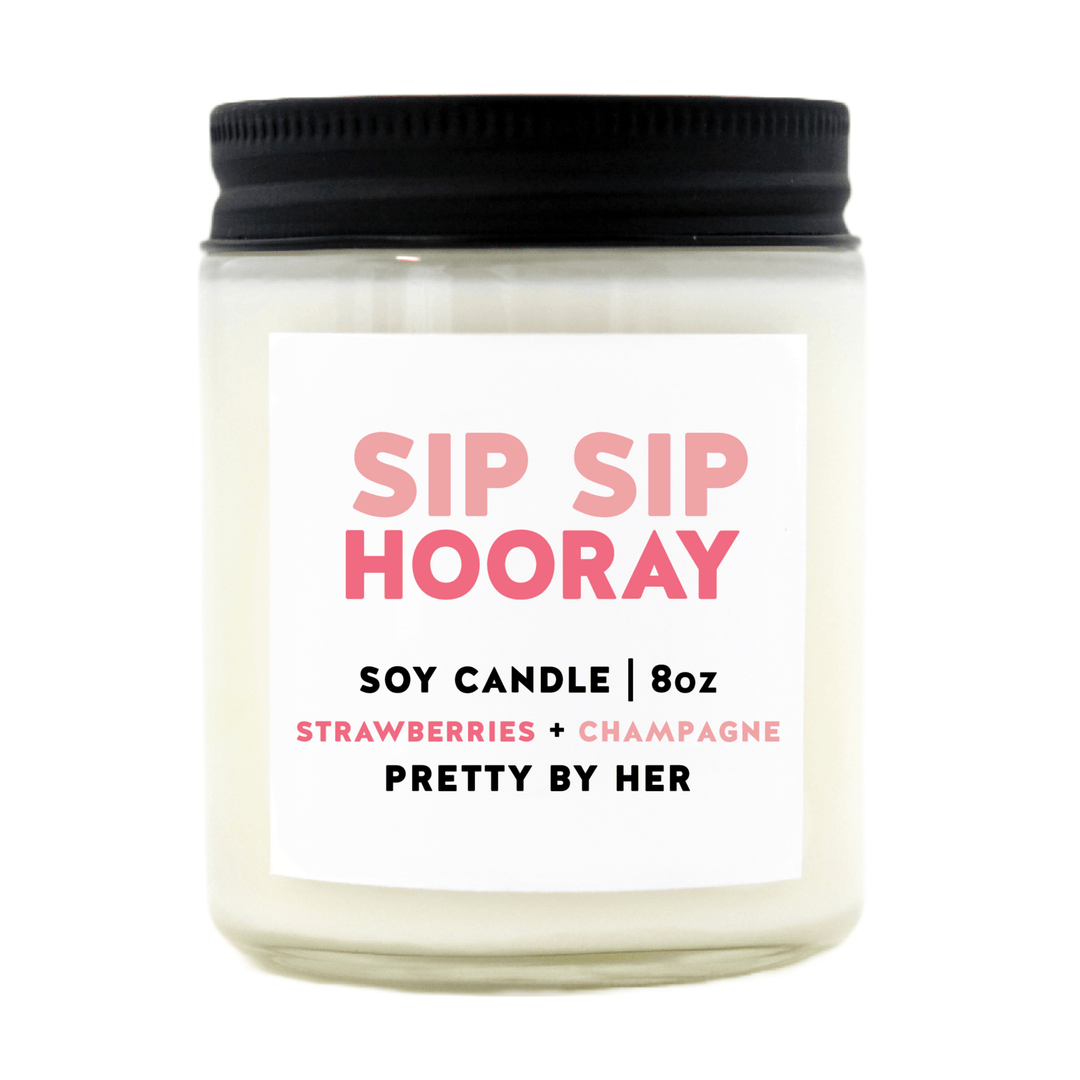 Sip Sip Hooray | Soy Wax Candle - Pretty by Her- handmade locally in Cambridge, Ontario