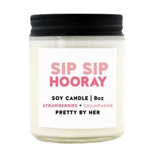Sip Sip Hooray | Soy Wax Candle - Pretty by Her- handmade locally in Cambridge, Ontario