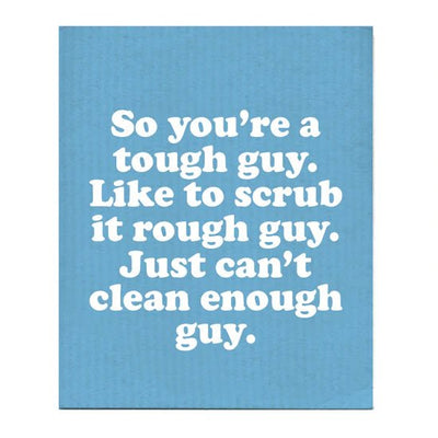 So You're a Tough Guy Dishcloth | Boldfaced - Pretty by Her- handmade locally in Cambridge, Ontario