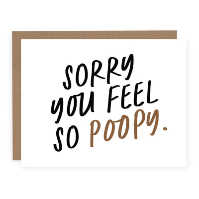 Sorry You Feel So Poopy | Card - Pretty by Her- handmade locally in Cambridge, Ontario