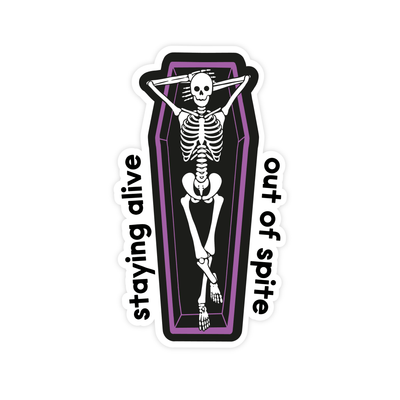Staying Alive Out of Spite | Magnet - Pretty by Her- handmade locally in Cambridge, Ontario