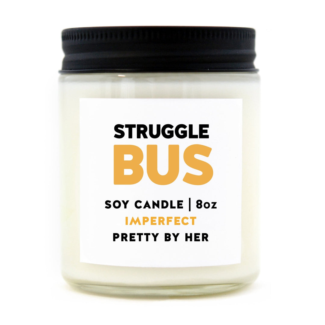 Struggle Bus - Slightly Flawed | Candle - Pretty by Her- handmade locally in Cambridge, Ontario
