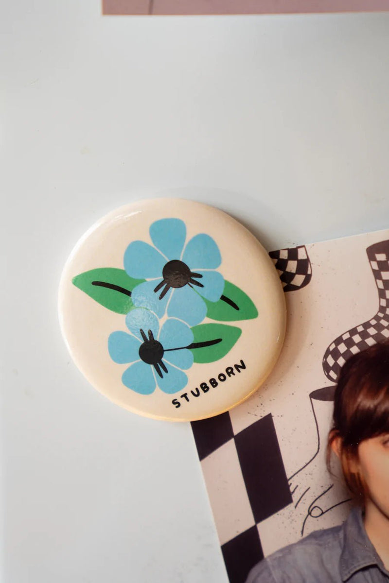 Stubborn Magnet | Stay Home Club - Pretty by Her- handmade locally in Cambridge, Ontario