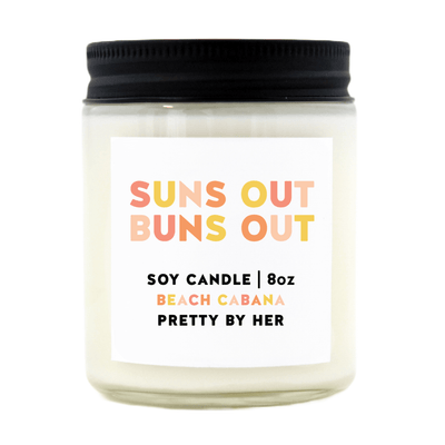 Suns Out Buns Out | Soy Wax Candle - Pretty by Her- handmade locally in Cambridge, Ontario