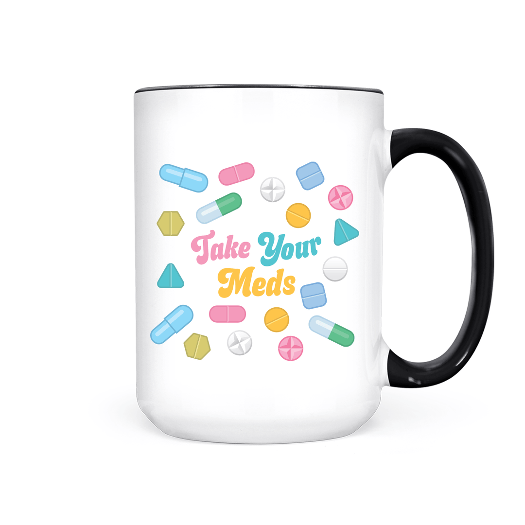 Take Your Meds | Mug - Pretty by Her- handmade locally in Cambridge, Ontario