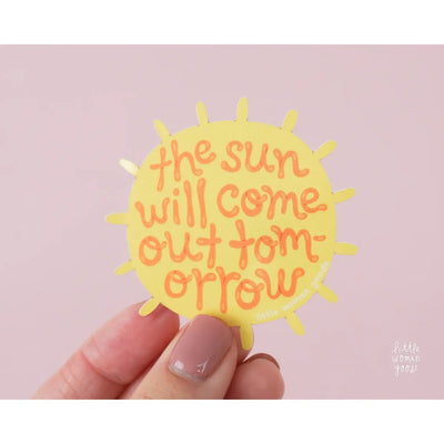 The Sun Will Come Out Tomorrow Vinyl Sticker | Little Woman Goods - Pretty by Her- handmade locally in Cambridge, Ontario