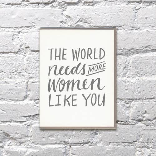 The World Needs More Women Like You Lettepress Card | Bench Pressed - Pretty by Her- handmade locally in Cambridge, Ontario