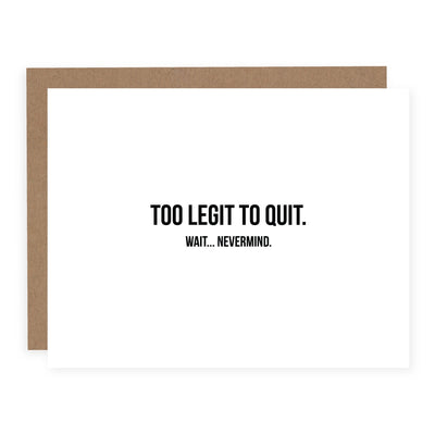 Too Legit to Quit | Card - Pretty by Her- handmade locally in Cambridge, Ontario