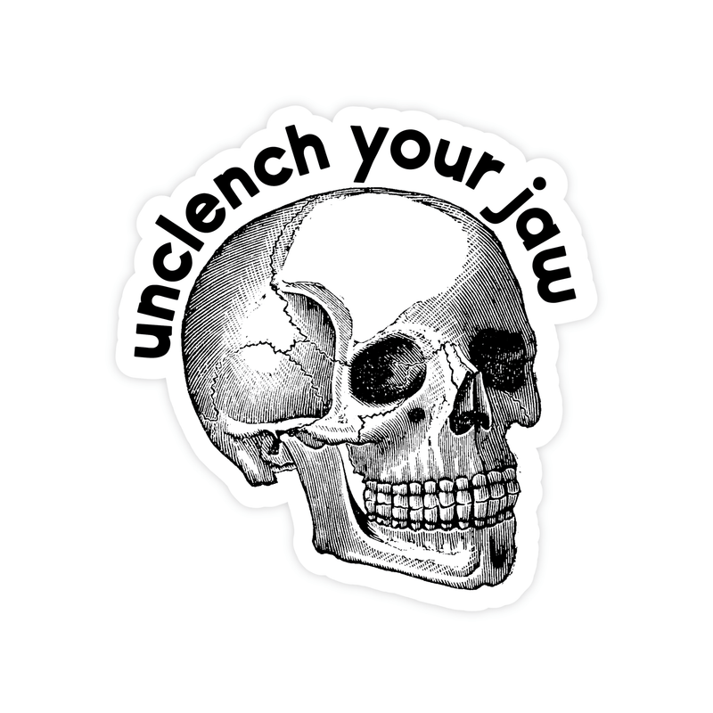 Unclench Your Jaw | Sticker - Pretty by Her- handmade locally in Cambridge, Ontario
