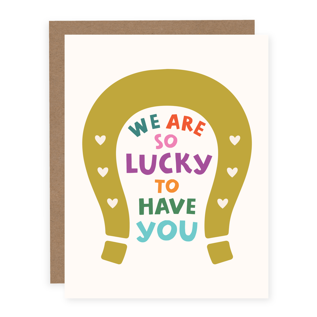 We Are So Lucky To Have You | Card - Pretty by Her- handmade locally in Cambridge, Ontario