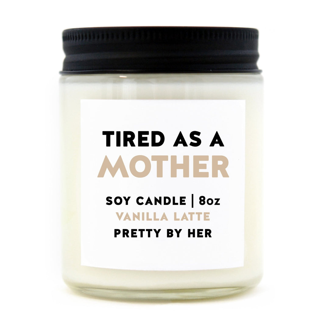 WHOLESALE | Tired as a Mother | Candle - Pretty by Her- handmade locally in Cambridge, Ontario