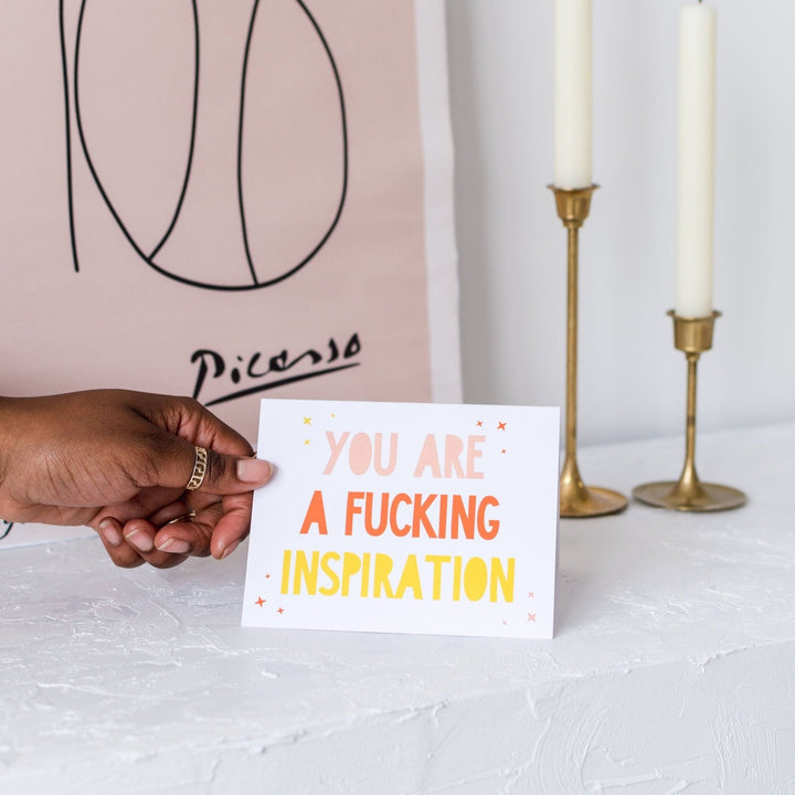 You Are a Fucking Inspiration | Card - Pretty by Her- handmade locally in Cambridge, Ontario