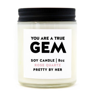 You are a True Gem | Candle - Pretty by Her- handmade locally in Cambridge, Ontario