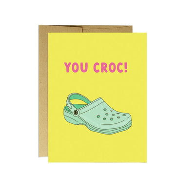 You Croc | Party Mountain Paper Company - Pretty by Her- handmade locally in Cambridge, Ontario
