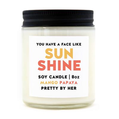 You Have a Face Like Sunshine | Candle - Pretty by Her- handmade locally in Cambridge, Ontario