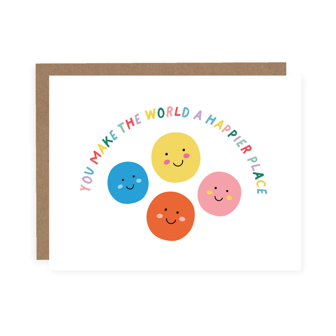 You Make the World a Happier Place | Card - Pretty by Her- handmade locally in Cambridge, Ontario