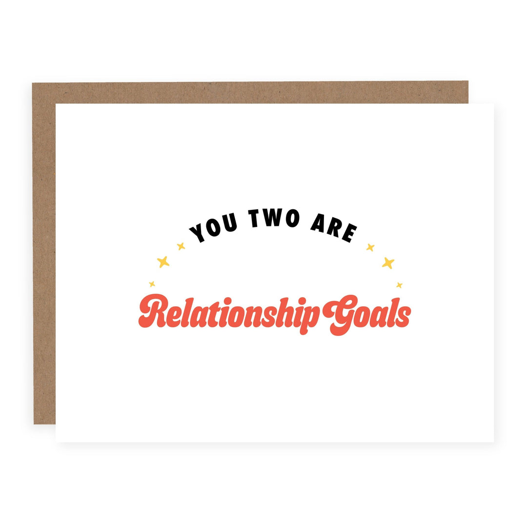 You Two Are Relationship Goals | Card - Pretty by Her- handmade locally in Cambridge, Ontario