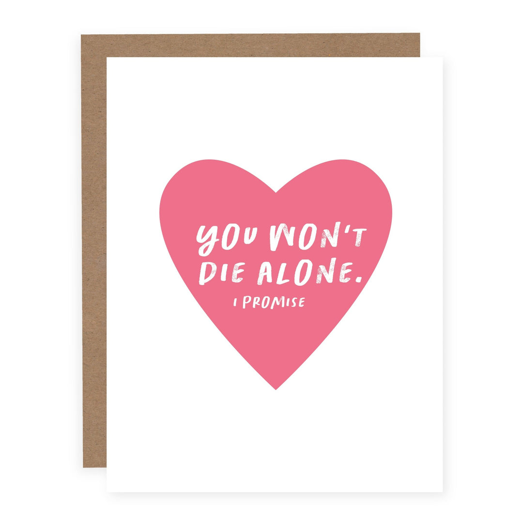 You Won't Die Alone | Card - Pretty by Her- handmade locally in Cambridge, Ontario