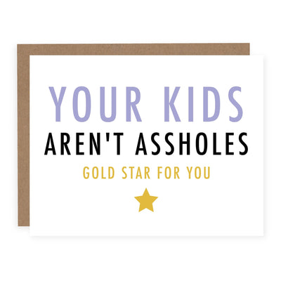 Your Kids Aren't Assholes | Card - Pretty by Her- handmade locally in Cambridge, Ontario