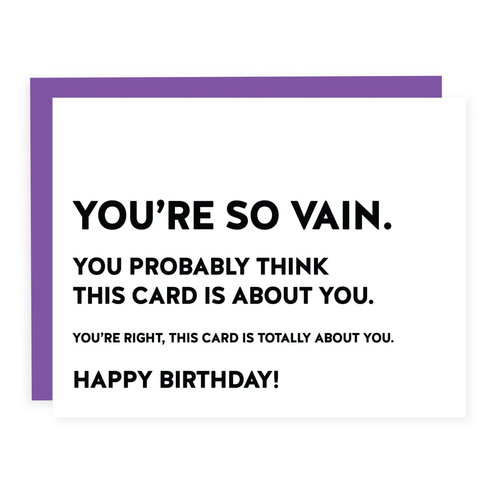 You're so Vain Birthday | Card - Pretty by Her- handmade locally in Cambridge, Ontario